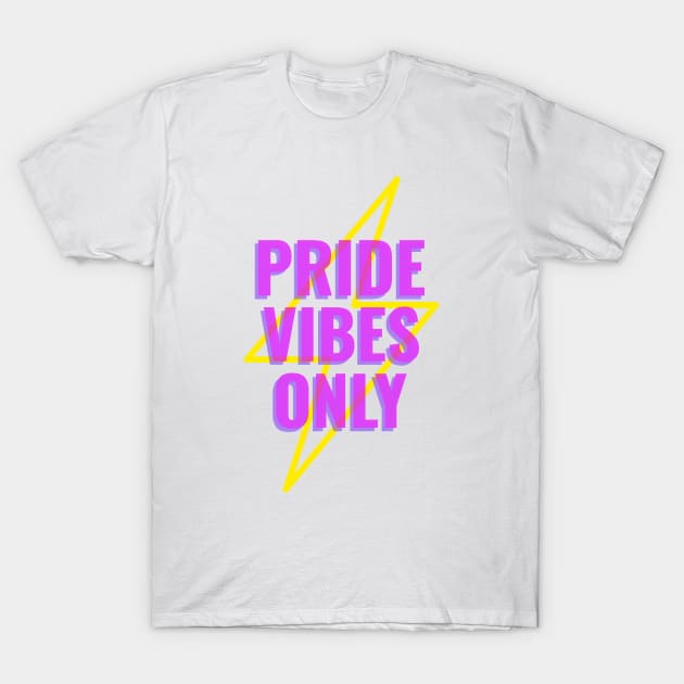 Pride Vibes Only T-Shirt by StandProud